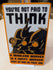 Funny Novelty Work Sign: You’re Not Paid to Think (Futurama Theme) Orange, Black, White 9 x 5.3-inch