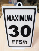 Novelty Speed Limit Sign:  Maximum 30 FFS/h (For Fudge's Sake per Hour) - Funny Decor (9 x 5.3-inch) LOW STOCK