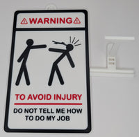 Funny Novelty Work Sign - Warning: To Avoid Injury Do Not Tell Me How To Do My Job (9 x 5.3-inch)