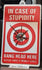 Novelty Sign Decor: In Case of Stupidity, Bang Head Here, Repeat Until it Makes Sense (9 x 5.3-inch)