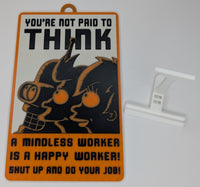 Funny Novelty Work Sign: You’re Not Paid to Think (Futurama Theme) Orange, Black, White 9 x 5.3-inch