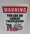 Funny Novelty Sign - Predator - Warning, You Are No Longer Trespassing, You Are Prey (9 x 5.3-inch)