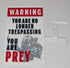 Funny Novelty Sign - Predator - Warning, You Are No Longer Trespassing, You Are Prey (9 x 5.3-inch)