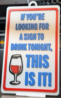 Funny Novelty Sign: If You’re Looking For a Sign to Drink Tonight, This is it! (Wine) 9 x 5.3 inches