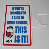 Funny Novelty Sign: If You’re Looking For a Sign to Drink Tonight, This is it! (Wine) 9 x 5.3 inches