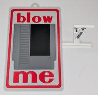 Novelty Sign: BLOW ME Message & Nintendo Entertainment System (NES) Cartridge Graphic (9 x 5.3-inch) LOW STOCK