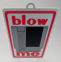 Novelty Sign: BLOW ME Message & Nintendo Entertainment System (NES) Cartridge Graphic (9 x 5.3-inch) LOW STOCK