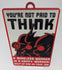 Funny Novelty Work Sign: You’re Not Paid to Think (Futurama Theme) Red, Black & White (9 x 5.3-inch)
