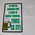 Funny Novelty Sign: If You’re Looking For a Sign to Drink Tonight, This is it! (Beer) 9 x 5.3 inches